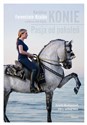 Konie Pasja od pokoleń Książka dla wszystkich, którzy kochają konie - Karolina Ferenstein-Kraśko