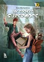 Jak zdobyć supermoce