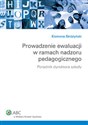 Prowadzenie ewaluacji w ramach nadzoru pedagogicznego Poradnik dyrektora szkoły