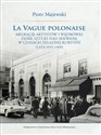 La vague polonaise Migracje artystów i wędrówki dzieł sztuki nad Sekwanę w czasach żelaznej kurtyny