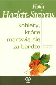 Kobiety, które martwią się za bardzo