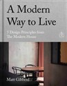 A Modern Way to Live - Matt Gibberd