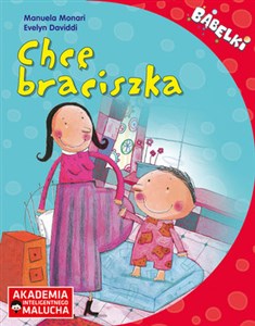 Bąbelki Chcę braciszka 4-6 lat