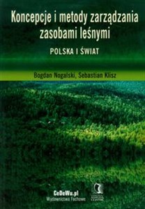 Koncepcje i metody zarządzania zasobami leśnymi Polska i świat