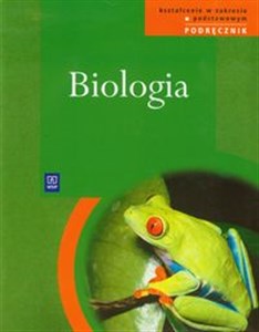 Biologia Podręcznik liceum, technikum. Kształcenie w zakresie podstawowym