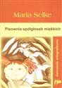Pisownia spółgłosek miękkich Ćwiczenia ortograficzne - Maria Selke