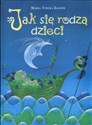 Jak się rodzą dzieci - Teresa Maria Zannin