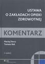 Ustawa o zakładach opieki zdrowotnej Komentarz - Maciej Dercz, Tomasz Rek