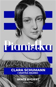 Pianistka Clara Schumann i muzyka miłości - Księgarnia UK