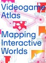 Videogame Atlas Mapping Interactive Worlds