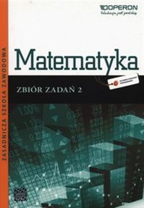 Matematyka 2  Zbiór zadań Zasadnicza Szkoła Zawodowa