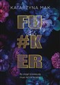 Fucker  - Katarzyna Mak