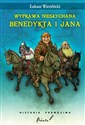 Wyprawa niesłychana Benedykta i Jana