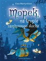 Mopek na tropie zamkowego ducha - Ewa Martynkien