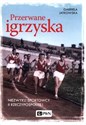 Przerwane igrzyska Niezwykli sportowcy II Rzeczypospolitej