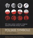 Polskie symbole 100 miejsc, postaci, wydarzeń, osiągnięć ważnych dla Polski, Europy i świata - Jerzy Besala, Marcin Jamkowski, Jacek Marczyński