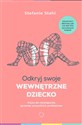 Odkryj swoje wewnętrzne dziecko Klucz do rozwiązania (prawie) wszystkich problemów