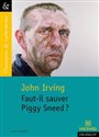 Faut-il sauver Piggy Sneed? - John Irving