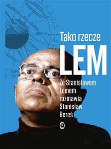 Tako rzecze Lem Ze Stanisławem Lemem rozmawia Stanisław Bereś