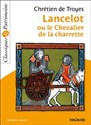 Lancelot ou le Chevalier de la charrette - Troyes Chrétien de