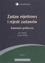 Zastaw rejestrowy i rejestr zastawów Komentarz praktyczny