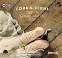 [Audiobook] Córka cieni Tom 1 Siedem szmacianych dat