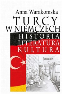 Turcy w Niemczech Historia, literatura, kultura