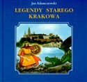 Legendy starego Krakowa - Jan Adamczewski