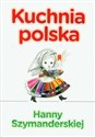 Kuchnia polska Hanny Szymandreskiej