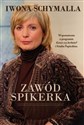 Zawód spikerka - Iwona Schymalla