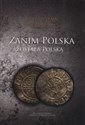 Zanim Polska została Polską