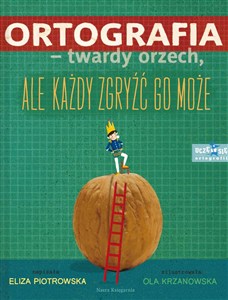 Ortografia twardy orzech ale każdy zgryźć go może!