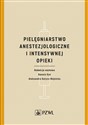 Pielęgniarstwo anestezjologiczne i intensywnej opieki - Opracowanie Zbiorowe