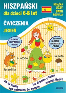 Hiszpański dla dzieci 6-8 lat Ćwiczenia Jesień Słownik hiszpańsko-polski. Dodatkowo słownik angielsko-polski - Księgarnia UK