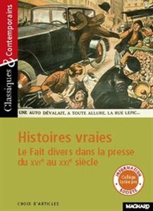 Histoires vraies Le fait-divers dans la presse du XVI au XXI siecle