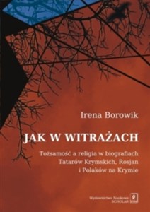 Jak w witrażach Tożamość a religia w biografiach Tatarów Krymskich, Rosjan i Polaków na Krymie