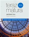 Teraz matura 2015 Matematyka Zbiór zadań i zestawów maturalnych Poziom rozszerzony Szkoła ponadgimnazjalna