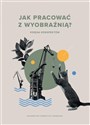 Jak pracować z wyobraźnią? Księga konspektów  - Izabela Morska