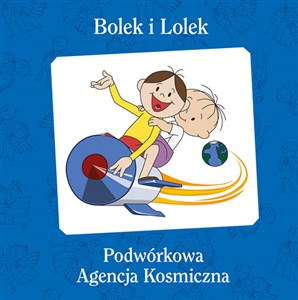 Bolek i Lolek Podwórkowa Agencja Kosmiczna