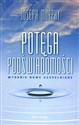 Potęga podświadomości (wydanie nowe uzupełnione)  - Joseph Murphy