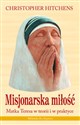 Misjonarska miłość Matka Teresa w teorii i praktyce