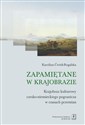 Zapamiętane w krajobrazie Krajobraz czesko-niemieckiego pogranicza w czasach przemian