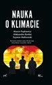 Nauka o klimacie Mechanizm działania systemu klimatycznego. Zmiany klimatu w przeszłości i obecnie