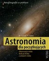 Astronomia dla początkujących 
obserwacje nieba krok po kroku z atlasem nieba