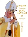 Cytaty św. Jana Pawła II - Opracowanie Zbiorowe