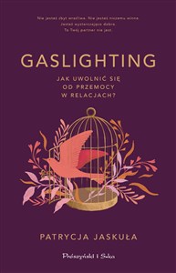 Gaslighting Jak uwolnić się od przemocy w relacjach - Księgarnia UK