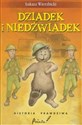 Dziadek i niedźwiadek Historia prawdziwa - Łukasz Wierzbicki