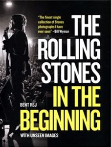 The Rolling Stones In the Beginning with Unseen Images - Księgarnia UK