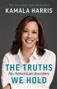 The Truths We Hold An American Journey - Kamala Harris