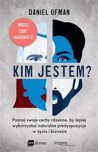 Kim jestem? Poznaj swoje cechy rdzenne, by lepiej wykorzystać naturalne predyspozycje w życiu i biznesie